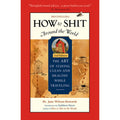 How to Shit Around the World (Paperback) P8464